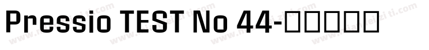 Pressio TEST No 44字体转换